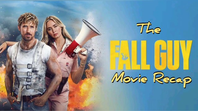 THE FALL GUY MOVIE (2024): THE FULL MOVIE RECAP
