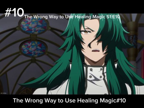 The Wrong Way to Use Healing Magic#10