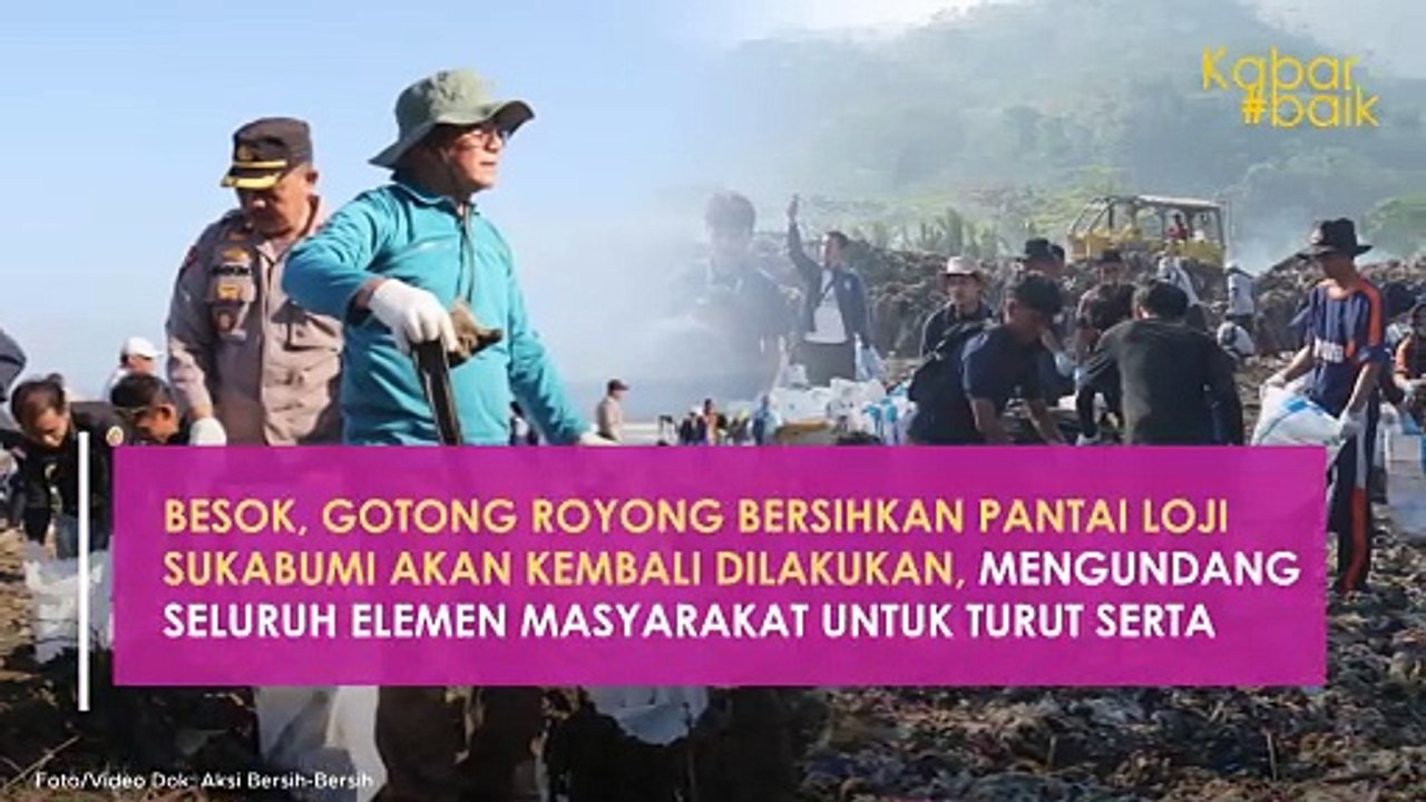 BESOK, GOTONG ROYONG BERSIHKAN PANTAI LOJI SUKABUMI AKAN KEMBALI DILAKUKAN
