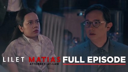 Lilet Matias, Attorney-At-Law: Atty. Lilet is humiliated by her father! (Full Episode 50) May 14, 2024