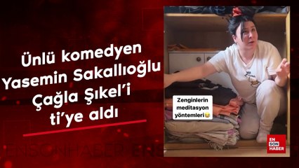 Ünlü komedyen Yasemin Sakallıoğlu, Çağla Şıkel'i ti'ye aldı