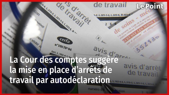 La Cour des comptes suggère la mise en place d’arrêts de travail par autodéclaration