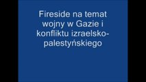 Fireside na temat wojny w Gazie i konfliktu izraelsko-palestyńskiego cz.1 PL