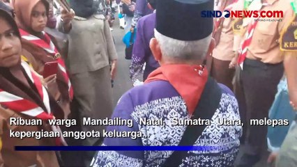 Download Video: Isak Tangis Keluarga Iringi Pelepasan Keberangkatan 359 Jemaah Calon Haji Asal Mandailing Natal