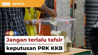Jangan terlalu tafsir keputusan PRK KKB, kata bekas Ahli Parlimen DAP