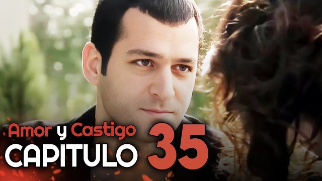 Amor y Castigo Capitulo 35 HD | Doblada En Español | Aşk ve Ceza