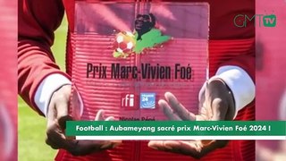 [#Reportage] Football : Aubameyang sacré prix Marc-Vivien Foé 2024 !