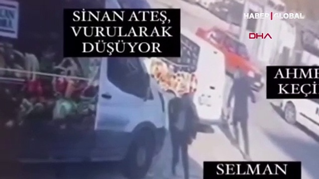 Sinan Ateş'in öldürülme anına ait görüntüler ortaya çıktı