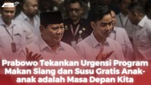 Prabowo Tekankan Urgensi Program Makan Siang dan Susu Gratis Anak-anak adalah Masa Depan Kita