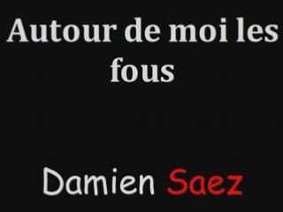 SAEZ Autour de moi les fous