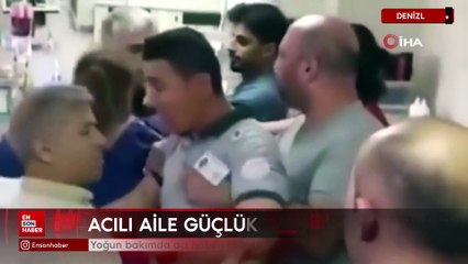 Denizli'de yoğun bakımda acı haberi alan aile ortalığı birbirine kattı