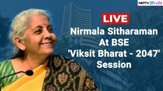 Nirmala Sitharaman Attends 'Viksit Bharat - 2047' Session At BSE | NDTV Profit