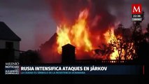 Rusia aumenta ataques en Járkov, escalada de violencia en Ucrania