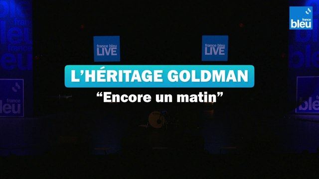 L'Héritage Goldman - Encore un matin - France Bleu Live à Plougastel