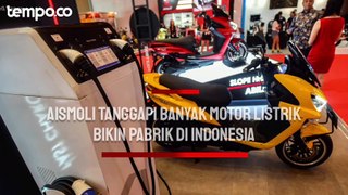 Makin Banyak Merek Motor Listrik Bikin Pabrik di Indonesia, Aismoli Bilang Begini