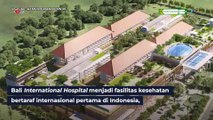 Meninjau Kesiapan Bali International Hospital