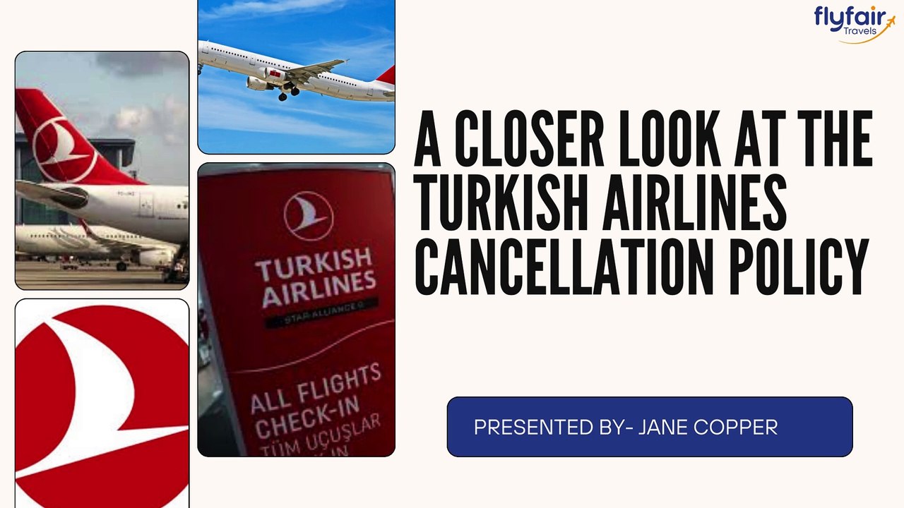 A Closer Look at the Turkish Airlines Cancellation Policy.