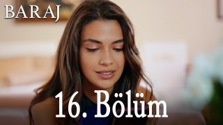 Baraj 16. Bölüm