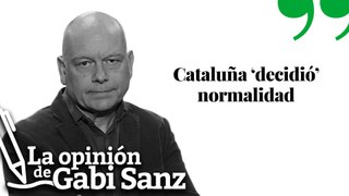 Cataluña ‘decidió’ normalidad | LA OPINIÓN DE GABI SANZ