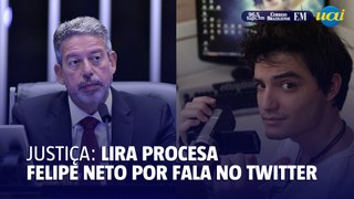 Lira processa Felipe Neto por fala no twitter