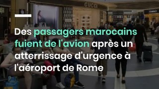 Des passagers marocains fuient de l'avion après un atterrissage d'urgence à l'aéroport de Rome