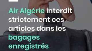 Air Algérie interdit strictement ces articles dans les bagages enregistrés
