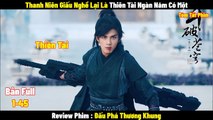 Review Phim Đấu Phá Thương Khung | Full 1-45 | Tóm Tắt Phim Fights Break Sphere | REVIEW PHIM HAY