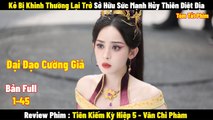 Review Phim Kẻ Bị Khinh Thường Lại Trở Thành Anh Hùng Cứu Thế | Full | Tóm Tắt Phim Tiên Kiếm Kỳ Hiệp 5 | REVIEW PHIM HAY