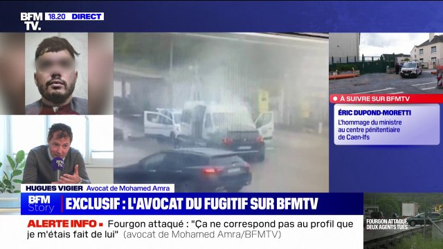 Attaque du fourgon pénitentiaire: Personne n'avait repéré un profil particulièrement dangereux , affirme l'avocat du fugitif, Hugues Vigier