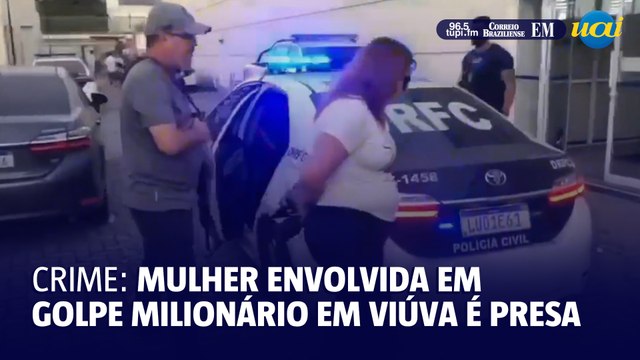 Mulher envolvida em golpe milionário em viúva é presa