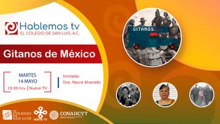 Sabías que existen Gitanos Mexicanos? #HablemosTV con El Colegio de San Luis A.C.