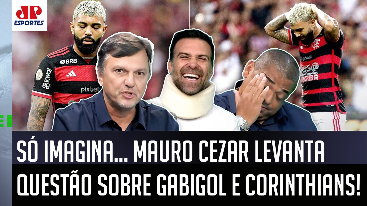 "PELO AMOR DE DEUS! IMAGINA o Gabigol nesse time do Corinthians?" Mauro Cezar FALA do 10 do Flamengo