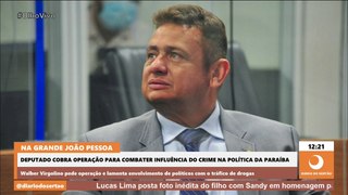 Deputado cobra operação para combater influência do crime na política da Paraíba
