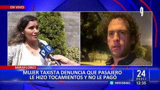 Miraflores: Mujer taxista denuncia que pasajero le hizo tocamientos indebidos y se negó a pagarle