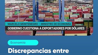 Discrepancias entre Gobierno y exportadores por dólares