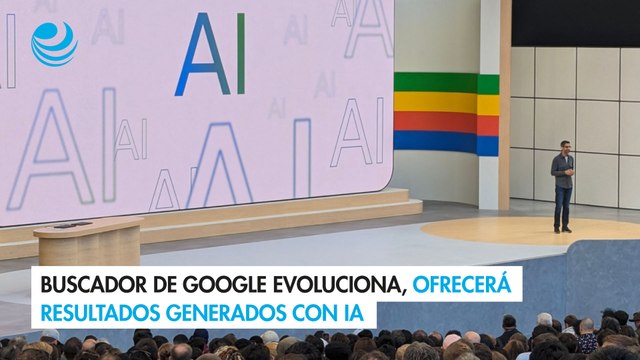 Buscador de Google evoluciona, ofrecerá resultados generados con IA
