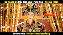 Review Phim Võ Tắc Thiên Truyền Kỳ | Full 1-92 | Tóm Tắt Phim The Empress of China | REVIEW PHIM HAY