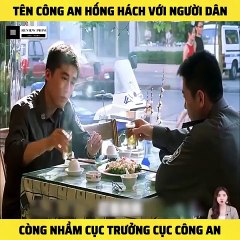 Review Phim - Công An Hống Hách Với Người Dân Còng Nhầm Cục Trưởng Cục Công An