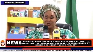 Minister, Niger Speaker Trade Words Over Attempt To Marry Off 100 'Underaged' Orphans - Parents Killed By Bandits As Constituency Project ~ OsazuwaAkonedo