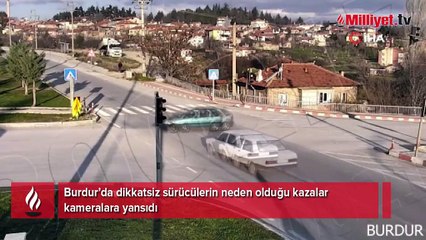 Dikkatsiz sürücülerin neden olduğu kazalar kamerada