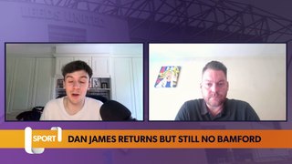 Leeds United: Dan James returns, but still no Patrick Bamford