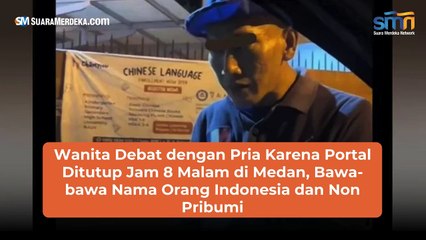 Wanita Debat dengan Pria Karena Portal Ditutup Jam 8 Malam di Medan, Bawa-bawa Nama Orang Indonesia dan Non Pribumi