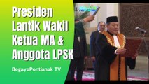 Presiden Jokowi Lantik Wakil Ketua MA Dan Anggota LPSK
