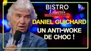 Bistro Libertés - Daniel Guichard : un anti-woke de choc !