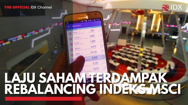 Laju Saham Terdampak Rebalancing Indeks MSCI