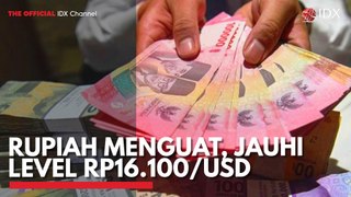 Rupiah Menguat, Jauhi Level Rp16.100/USD
