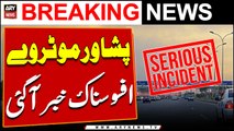 Peshawar Charsadda Motorway - Serious Incident