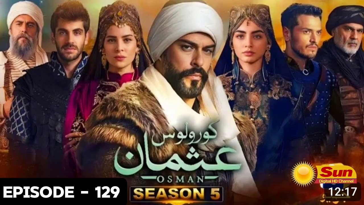 Kurulus Osman Season 05 Episode 129 - Urdu Dubbed Sun Digital HD Channel