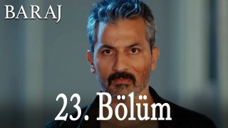 Baraj 23. Bölüm