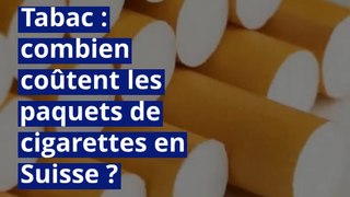 Tabac : combien coûtent les paquets de cigarettes en Suisse ?